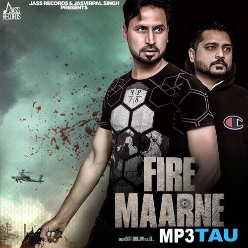 Fire-Maarne-Ft-Deepak-Dhillon Satt Dhiilon mp3 song lyrics